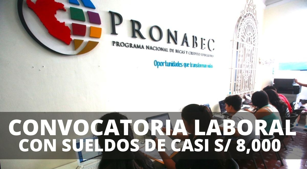 Convocatoria Laboral En Pronabec Abre Puestos Con Sueldos De S 8 000