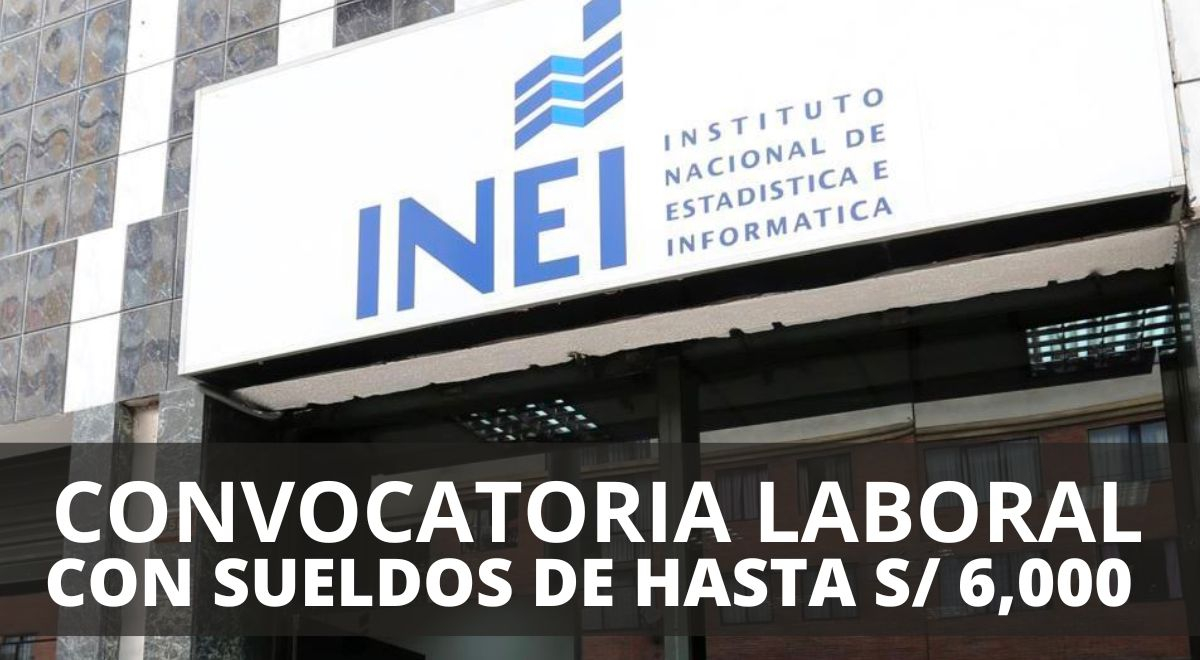 ¡Postula AHORA! Convocatoria Laboral De INEI Ofrece Elevados Sueldos ...